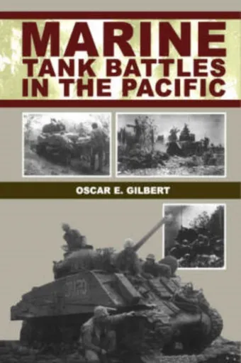 Marine Tank Battles In The Pacific - Oscar Gilbert