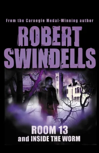 Room 13 And Inside The Worm - Swindells Robert