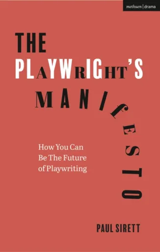 The Playwright's Manifesto - Paul  Sirett