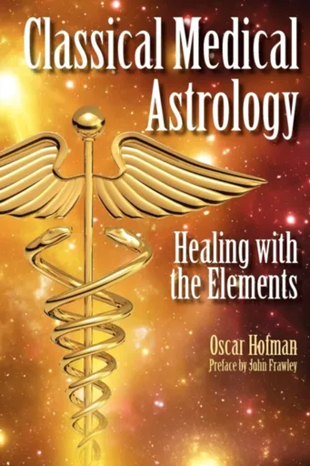Classical Medical Astrology - Oscar Hofman