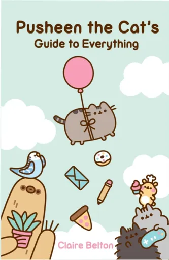 Pusheen the Cat's Guide to Everything - Claire Belton