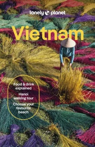 Lonely Planet Vietnam - Lonely Planet, Joshua Zukas, Ben Engelbach, Truong Thanh Ngoc Vo Thi, Simon Oostveen, Karla Foronda, Diana, Bien Nguyen