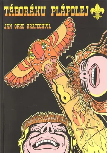 Táboráku plápolej - Kratochvíl Jan Orko