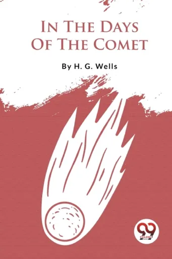 In the Days of the Comet - Herbert George Wells