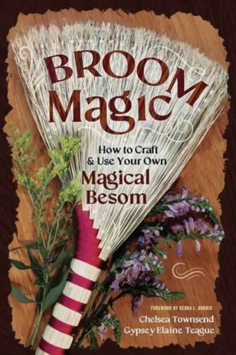 Broom Magic - Chelsea Townsend, Gypsey Elaine Teague