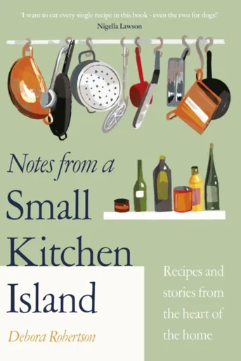 Notes from a Small Kitchen Island - Debora Robertson