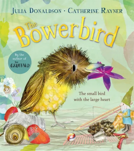 The Bowerbird - Julia Donaldsonová