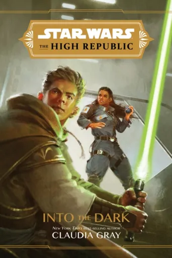 Star Wars The High Republic: Into The Dark - Claudia Gray