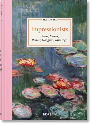 Art for All. Impressionists - Bernd Growe, Christoph Heinrich, Peter H. Feist, Ingo F. Walther