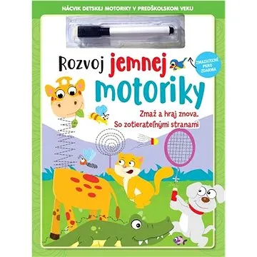 Rozvoj jemnej motoriky: Zmaž a hraj znova! So zotierateľnými stranami (978-80-8444-596-2)