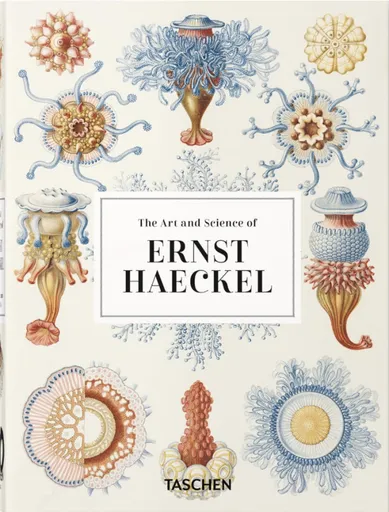 The Art and Science of Ernst Haeckel. 40th Ed. - Rainer Willmann, Julia Voss