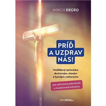 Príď a uzdrav nás! (978-80-8211-092-3)