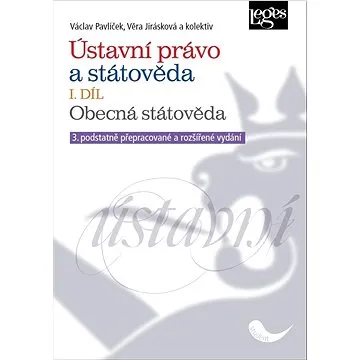 Ústavní právo a státověda I. díl: Obecná státověda (978-80-7502-506-7)