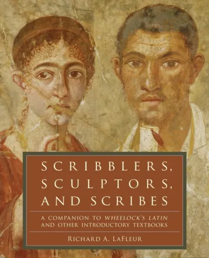 Scribblers, Sculptors, and Scribes - Richard A. LaFleur