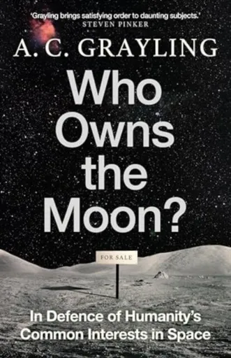 Who Owns the Moon? - Grayling A. C.