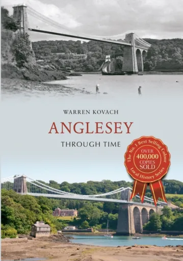 Anglesey Through Time - Warren Kovach