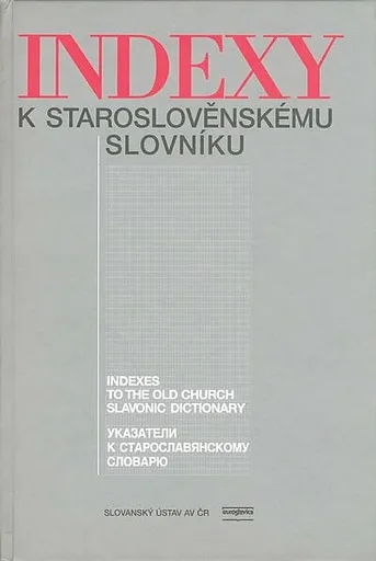 Indexy k staroslověnskému slovníku - Zdenka Ribarova