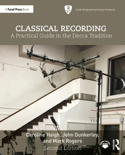 Classical Recording - Caroline Haigh, Mark Rogers, John Dunkerley