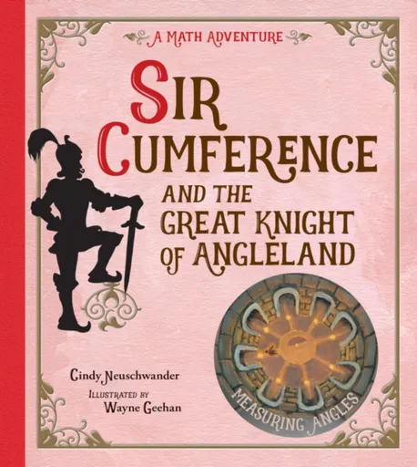 Sir Cumference and the Great Knight of Angleland - Neuschwander Cindy