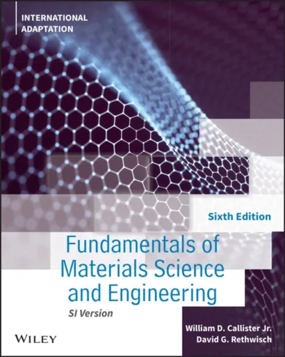 Fundamentals of Materials Science and Engineering - David G.  Rethwisch, William D., Jr.  Callister