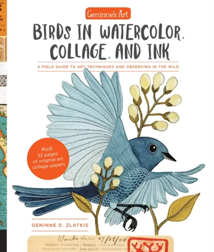 Geninne's Art: Birds in Watercolor, Collage, and Ink - Geninne D. Zlatkis