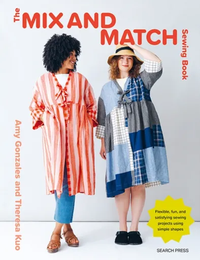 The Mix and Match Sewing Book - Amy Gonzales, Theresa Kuo