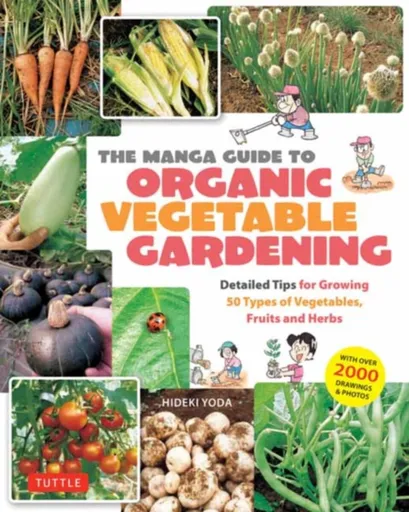 The Manga Guide to Organic Vegetable Gardening - Hideki Yoda