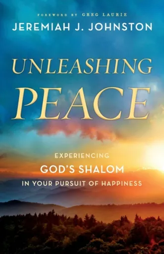 Unleashing Peace - Jeremiah J. Johnston
