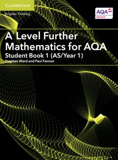 A Level Further Mathematics for AQA Student Book 1 (AS/Year 1) - Fannon Paul