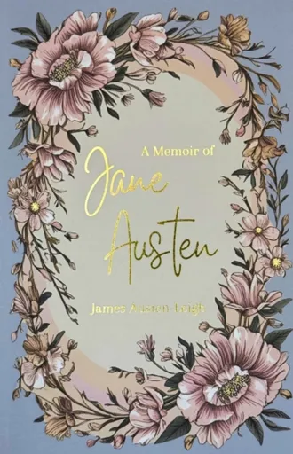 A Memoir of Jane Austen - James Austen-Leigh