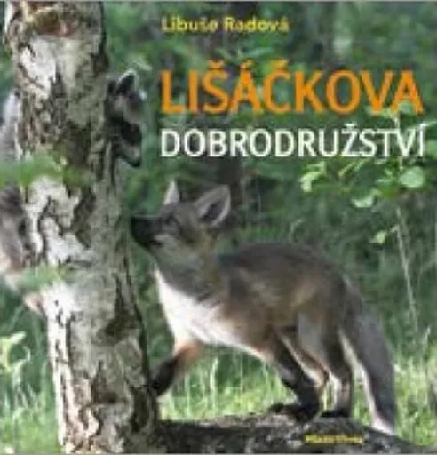 Lišáčkova dobrodružství - Libuše Radová