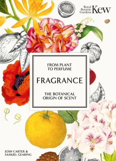 Fragrance - Royal Botanic Gardens Kew, Josh Carter, Samuel Gearing