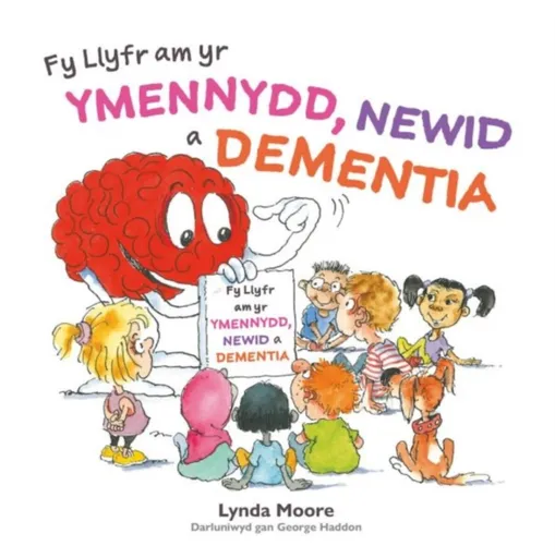 Fy Llyfr am yr Ymennydd, Newid a Dementia - Lynda Moore