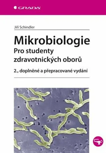 Mikrobiologie - Pro studenty zdravotnických oborů - Jiří Schindler