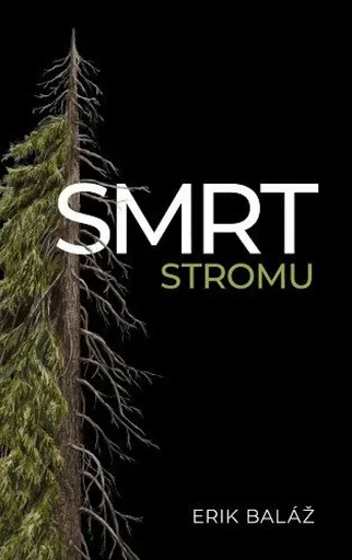 Smrt stromu - Erik Baláž