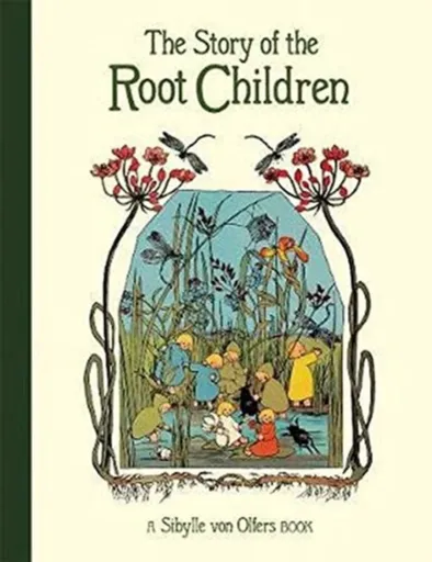 The Story of the Root Children - Sibylle von Olfers