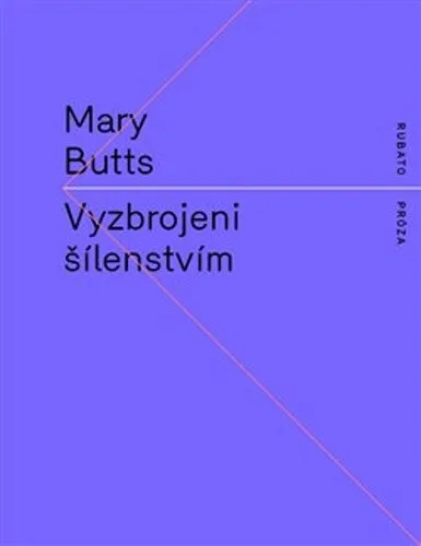 Vyzbrojeni šílenstvím - Mary Butts