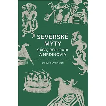 Severské mýty: Ságy, bohovia a hrdinovia (978-80-551-8601-6)