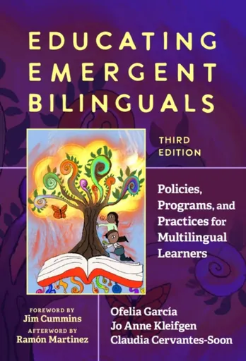 Educating Emergent Bilinguals - Claudia Cervantes-Soon, Ofelia Garcia, Jo Anne Kleifgen