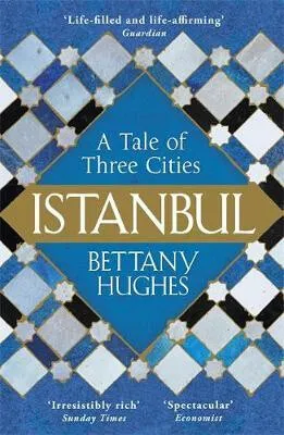 Istanbul - Bettany Hughes
