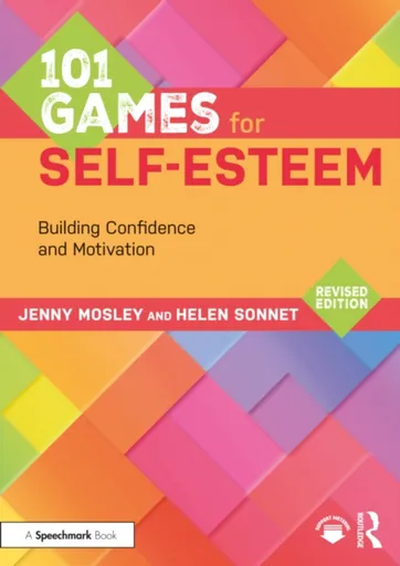 101 Games for Self-Esteem - Helen Sonnet, Jenny Mosley