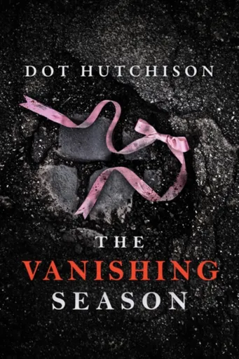 The Vanishing Season - Dot Hutchisonová