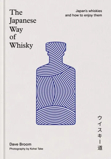 The Japanese Way of Whisky - Dave Broom