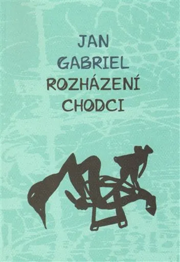 Rozházení chodci - Jan Gabriel