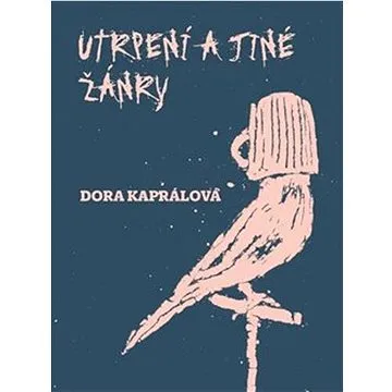 Utrpení a jiné žánry (978-80-7227-879-4)