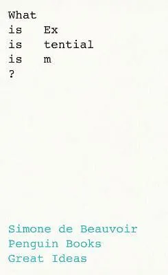 What Is Existentialism? - Simone de Beauvoirová