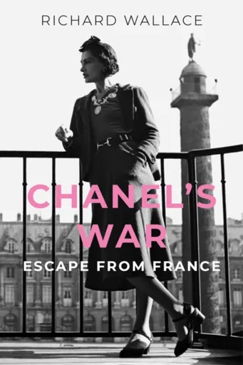 Chanel's War - Richard Wallace