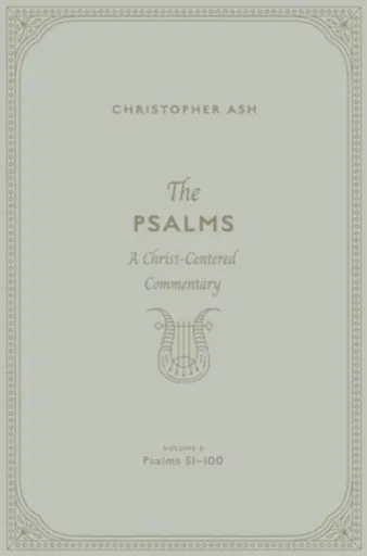 The Psalms - Christopher Ash
