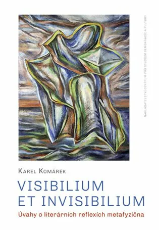 Visibilium et invisibilium - Karel Komárek