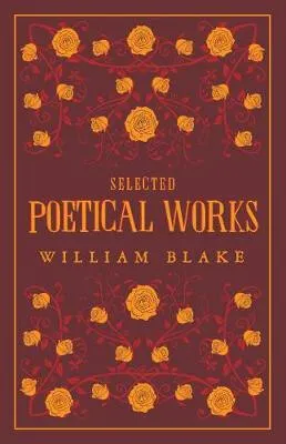 Selected Poetical Works: Blake - William Blake